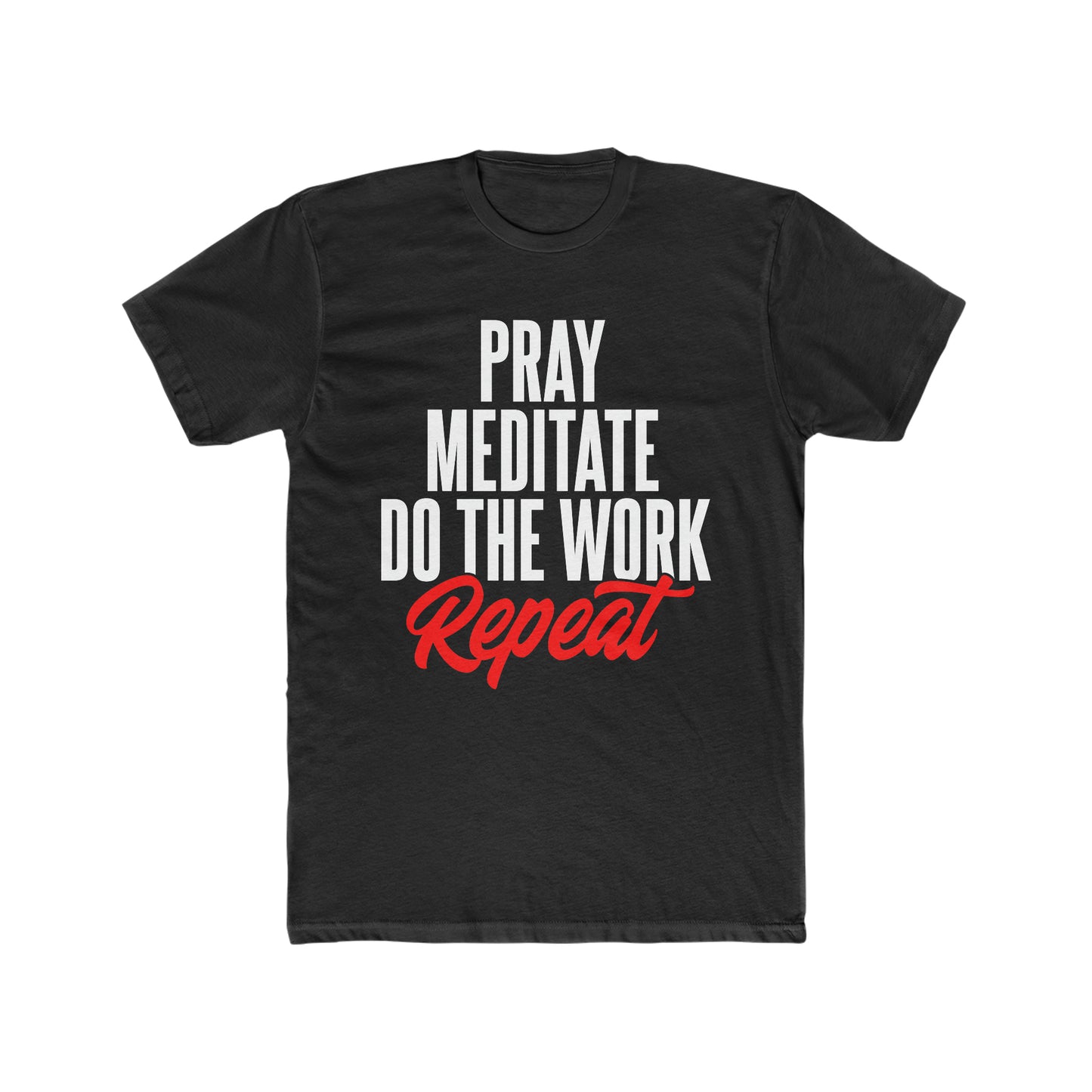 "Pray, Meditate, Do The Work" tee