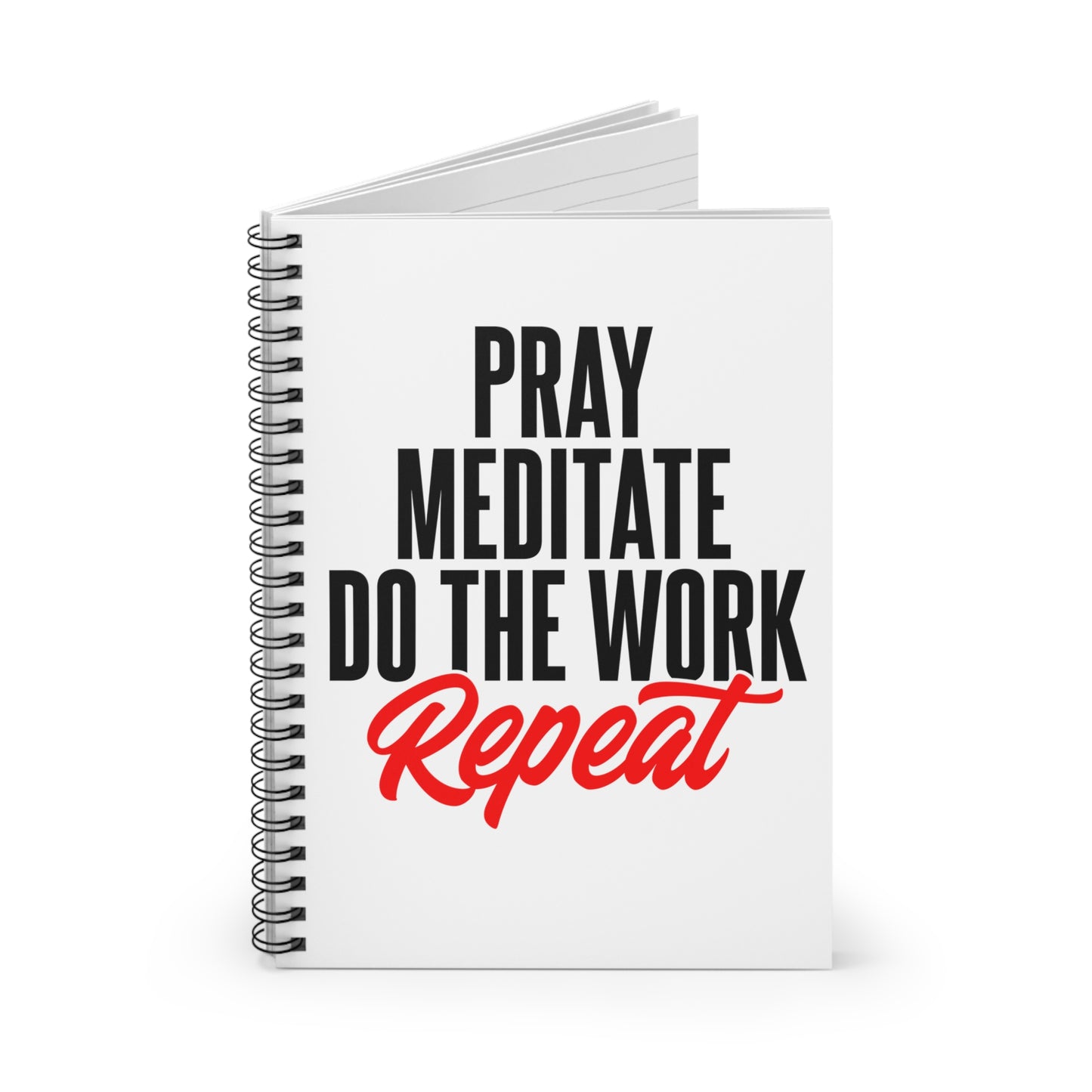 "Pray, Meditate, Do the Work, Repeat" Journal