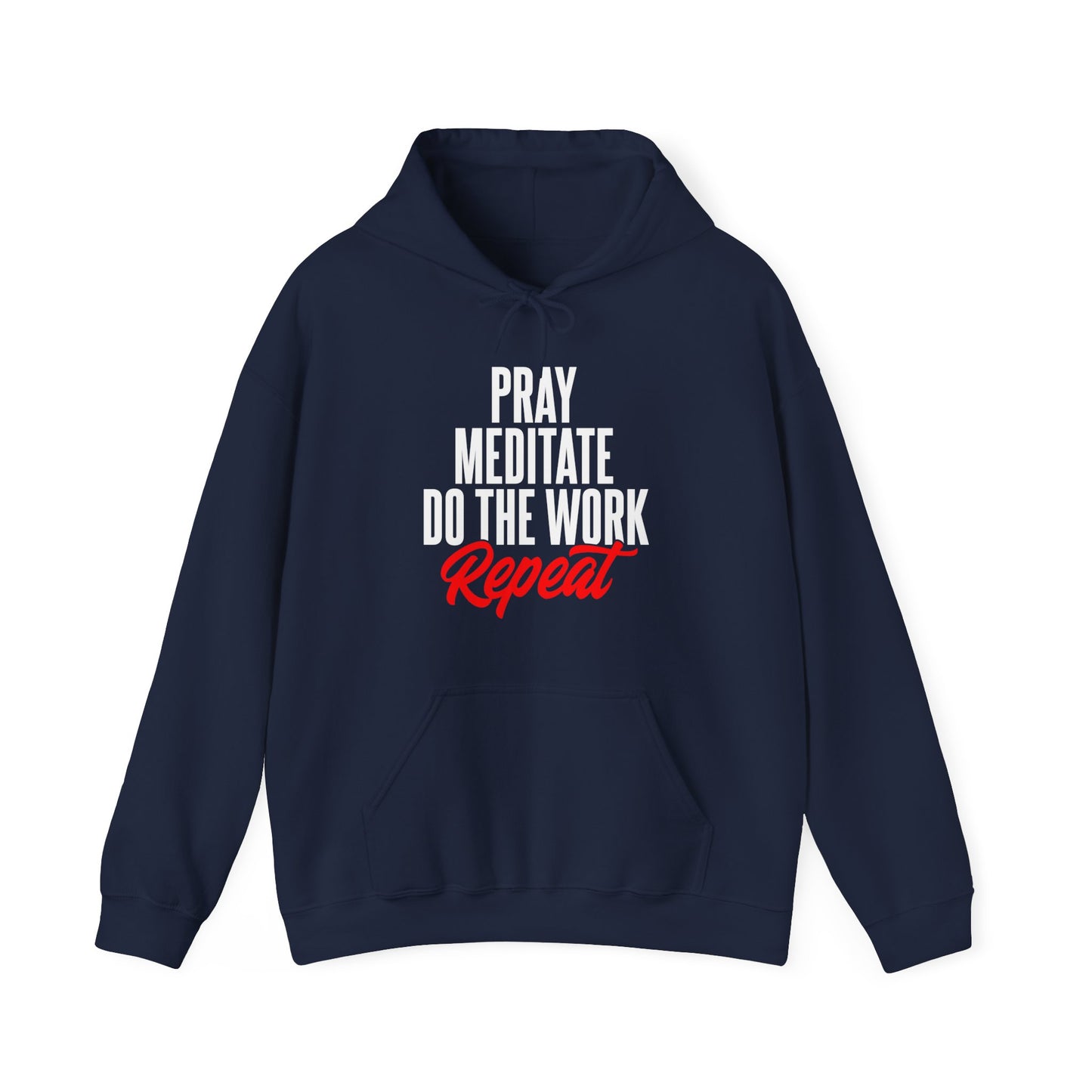 "Pray, Meditate, Do The Work" Hoodie