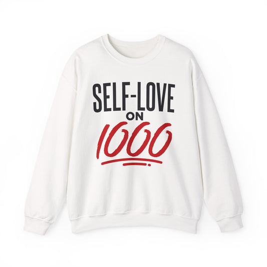 “Self-Love on 1000” Sweatshirt