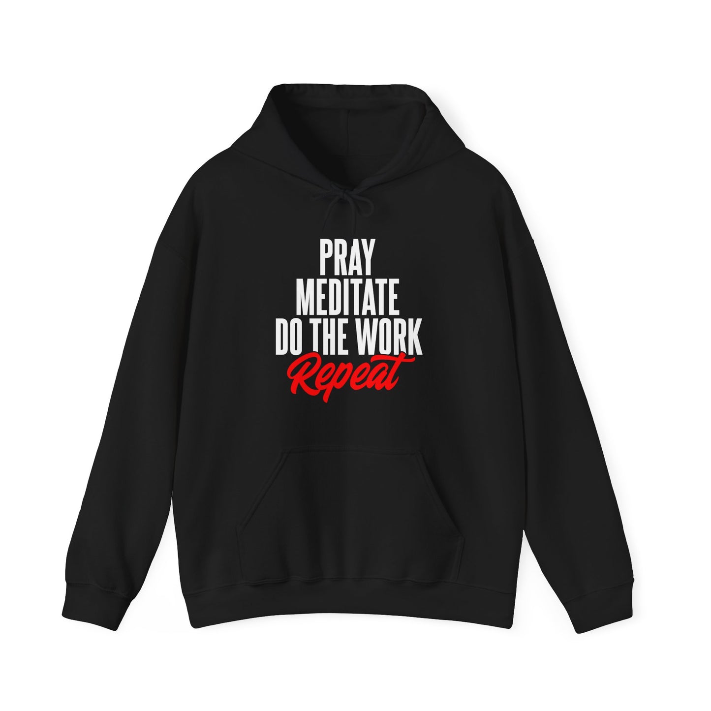 "Pray, Meditate, Do The Work" Hoodie