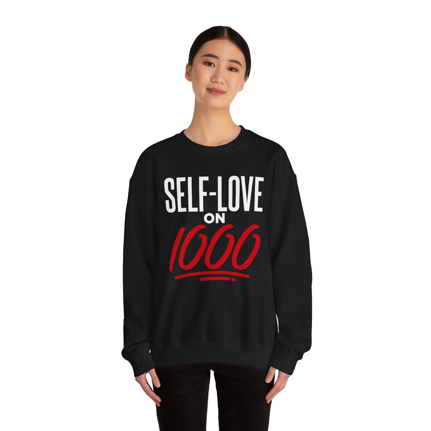 “Self-Love on 1000” Sweatshirt