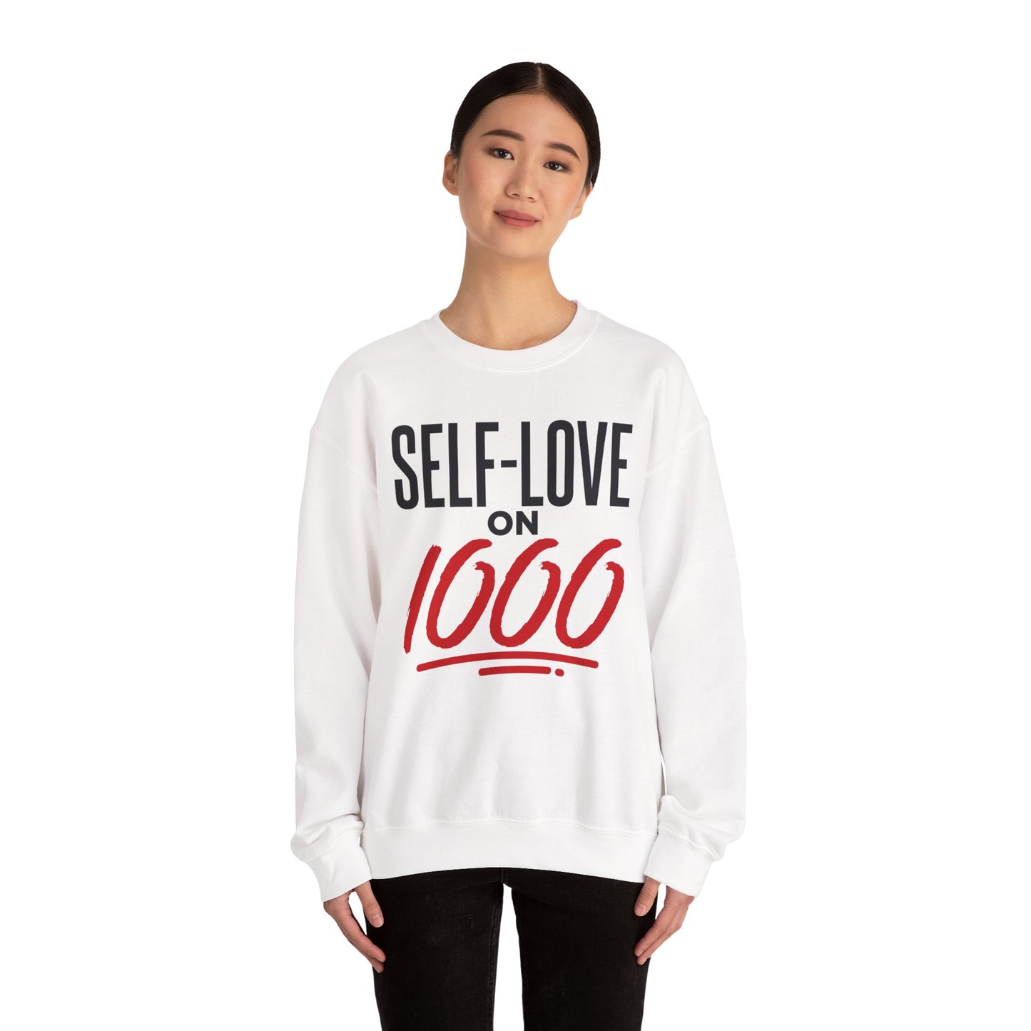 “Self-Love on 1000” Sweatshirt