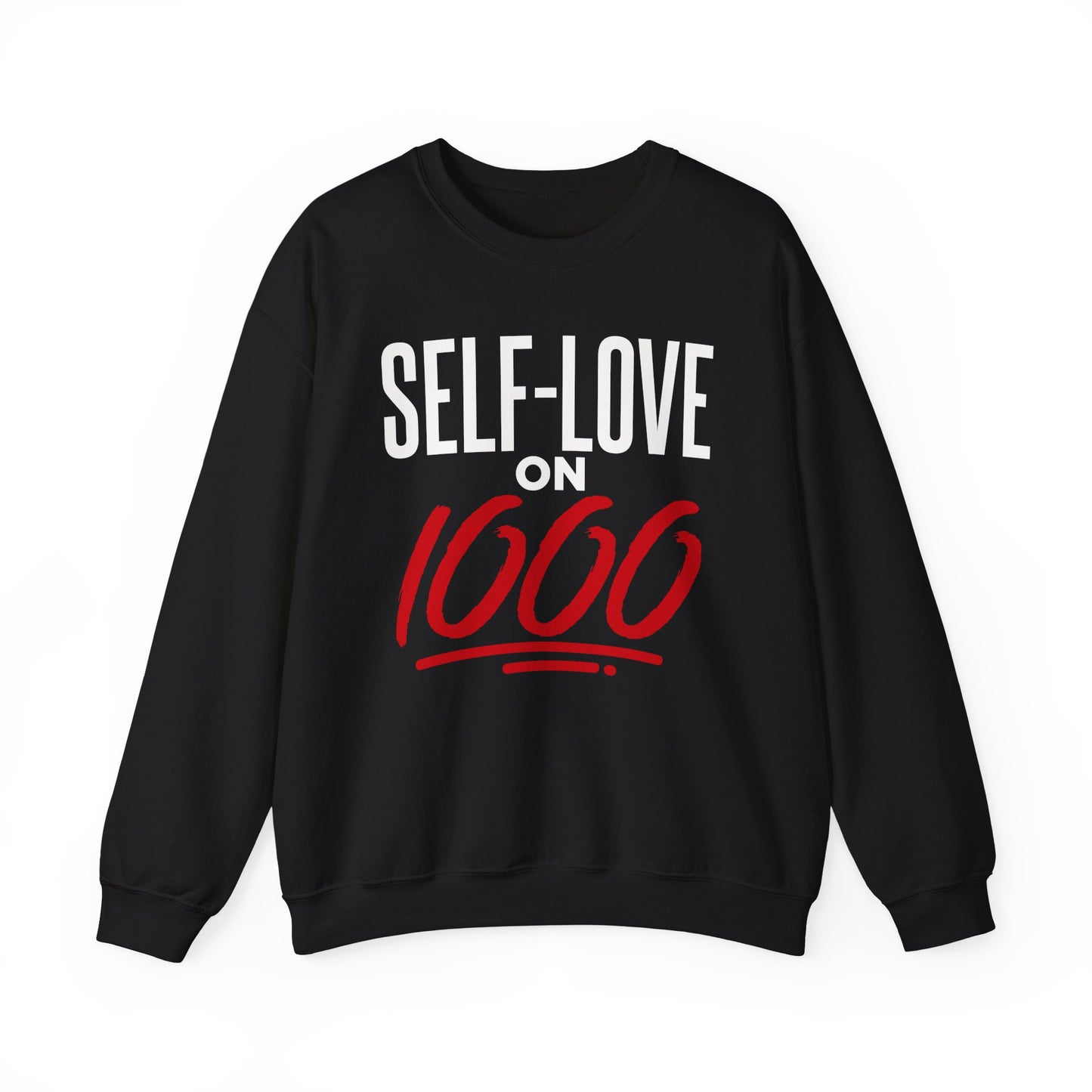 “Self-Love on 1000” Sweatshirt