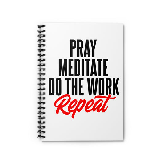 "Pray, Meditate, Do the Work, Repeat" Journal
