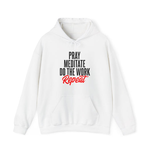 "Pray, Meditate, Do The Work" Hoodie